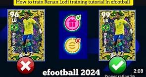 Renan Lodi Max level training tutorial ln efootball 2024 mobile| carnival free Reana Lodi