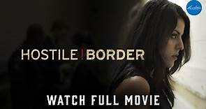 Hostile Border | Full Thriller Movie | WATCH FOR FREE