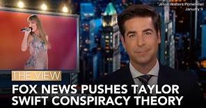 Fox News Pushes Taylor Swift Conspiracy Theory | The View