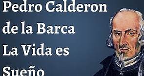 Pedro Calderon de la Barca, La Vida es Sueño