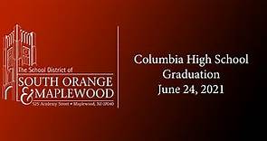 Columbia High School Graduation - June 24 2021