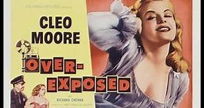 Over-Exposed (1956) Film Noir | Full Movie | Starring Cleo Moore