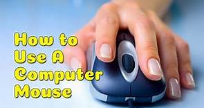 How to Use a Computer Mouse