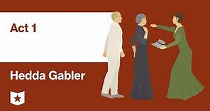 Hedda Gabler by Henrik Ibsen | Act 1