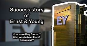 Success story of Ernst & Young | How did Ernst & Young become so successful?