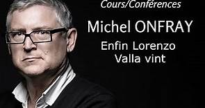 2004 - Michel Onfray - 3. Enfin Lorenzo Valla vint (conférence)