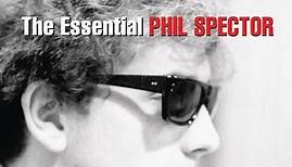 Various - The Essential Phil Spector