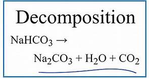 Equation for the Decomposition of Sodium bicarbonate (NaHCO3)