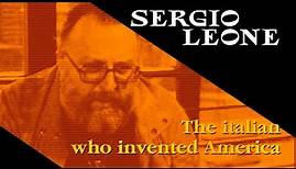 SERGIO LEONE - The italian who invented America