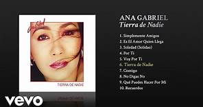 Ana Gabriel - Tierra de Nadie (Cover Audio)