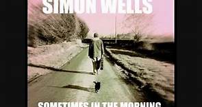SIMON WELLS "SOMETIMES IN THE MORNING" FULL ALBUM