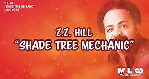 Z.Z. Hill - Shade Tree Mechanic (Lyric Video)