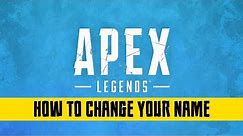 How to Change Your Name in Apex Legends
