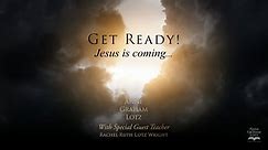 Get Ready! Jesus is coming…