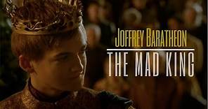 (GoT) Joffrey Baratheon | The Mad King