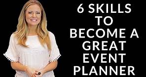 6 Skills to Become a Great Event Planner