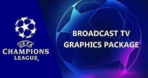 UEFA Champions League Broadcast TV Graphics
