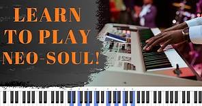 HOW TO PLAY NEO SOUL | Neo Soul Piano Tutorial