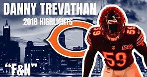 Danny Trevathan || 2018 HIGHLIGHTS || "F&N" || Chicago Bears