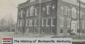 The History of Burkesville, Kentucky !!! U.S. History and Unknowns