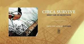 Circa Survive "Meet Me In Montauk"