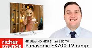 Panasonic EX700 - 4K HDR Smart LED TV | Richer Sounds