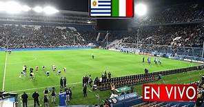 🔴 En Vivo: Uruguay vs. Italia, partido Uruguay vs. Italia en vivo vía ESPN La Final