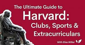 The Ultimate Guide to Harvard: Clubs, Sports, and Extracurriculars