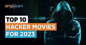 Top 10 Hacker Movies In The World | Best Hacker Movies To Watch In 2023 | Simplilearn