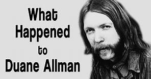 What happened to DUANE ALLMAN?