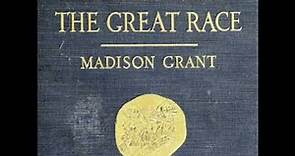 The Passing of the Great Race by Madison Grant read by Jim Locke | Full Audio Book