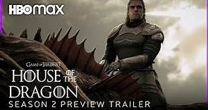 House of the Dragon | SEASON 2 - Preview Trailer | HBO Max (2023) (HD)