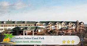 Comfort Suites Canal Park - Duluth Hotels, Minnesota