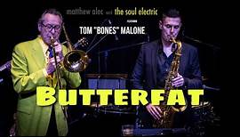 BUTTERFAT - Matthew Alec and The Soul Electric feat. Tom "Bones" Malone - Live at the Bop Stop