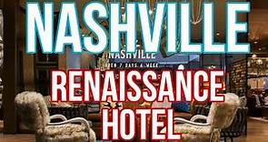 [FULL WALKTHROUGH] Renaissance Hotel - Nashville Tennessee (4K TOUR + HOTEL REVIEW)