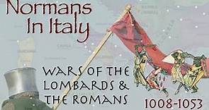 Normans in Italy // Wars of the Lombards & Byzantines (1008-1053)