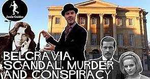 Albemarle Street to Belgravia - Conspiracy Murder and Scandal