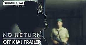 NO RETURN | Official Trailer | STUDIOCANAL International