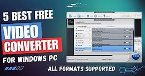 5 Best Free Video Converter Software For PC ✅ | Without Watermark | For Windows 7, 8, 10, 11