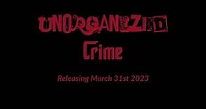 Unorganized Crime (2023) Official Trailer