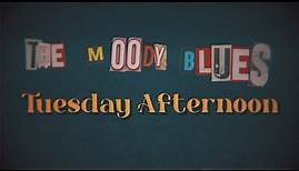 The Moody Blues - "Tuesday Afternoon" (Official Video)