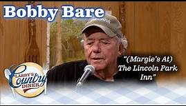BOBBY BARE talks about and SINGS "(Margie's At) The Lincoln Park Inn"