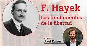 Áxel Kaiser expone "Los fundamentos de la libertad" de Friedrich Hayek