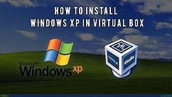 How To Install Windows XP In Virtual Box