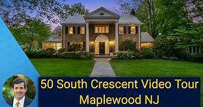 Maplewood - South Orange NJ Homes For Sale - 50 South Crescent Video Tour