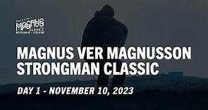Day 1 | Magnus Ver Magnusson Strongman Classic