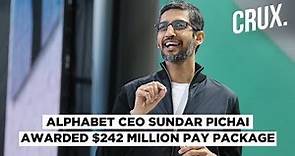 Sundar Pichai Awarded $240 Million Stock Package & $2 Million Salary