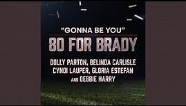 Gonna Be You (feat. Gloria Estefan and Debbie Harry)