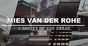 Mies Van Der Rohe A Través De Sus Obras