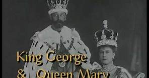 King George and Queen Mary - The First Windsors (Part 1)